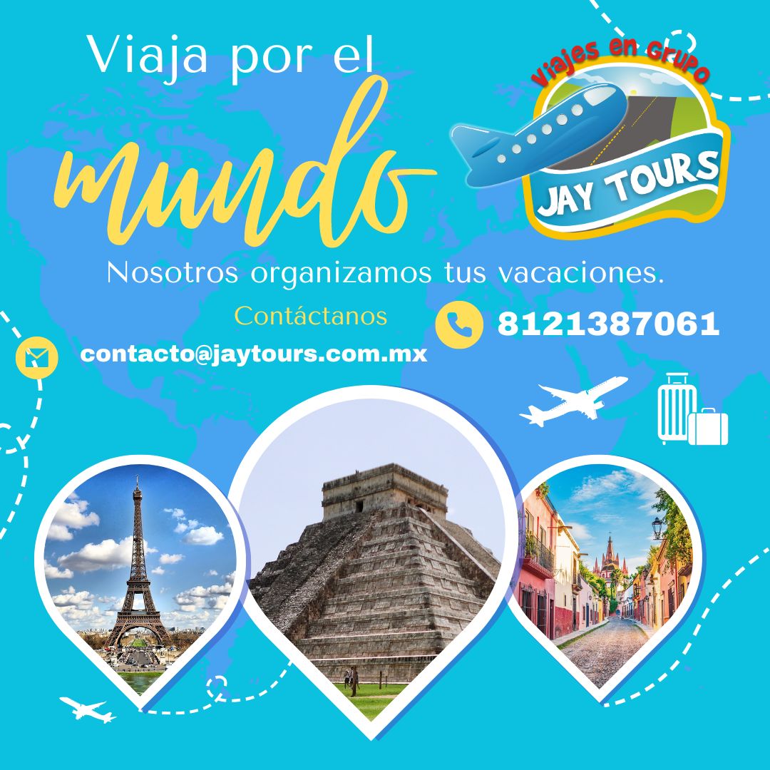 JAY TOURS TU AGENCIA DE CONFIANZA EN MONTERREY